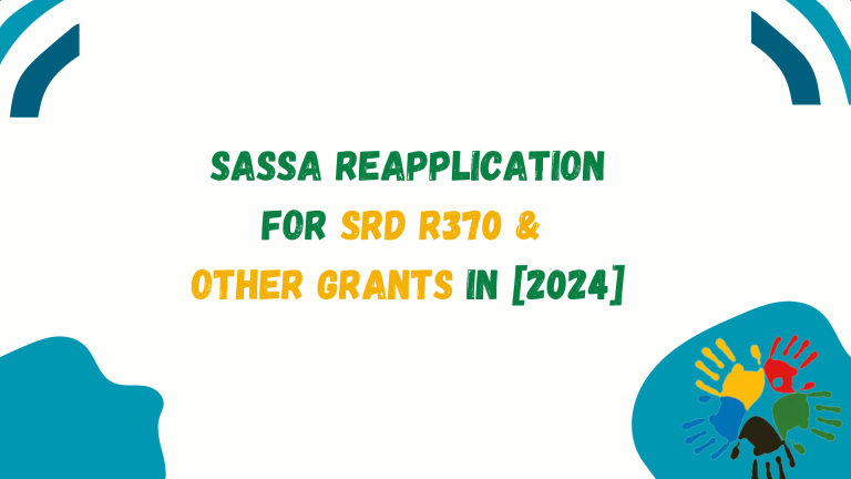 SASSA Reapplication for SRD R370 & Other Grants in [2024]