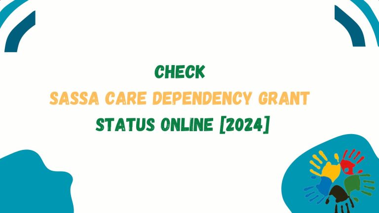 Check SASSA Care Dependency Grant Status Online [2024]